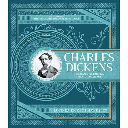 Книга на английском языке "Charles Dickens,The Man, the Novels, the Victorian Age", Lucinda Dickens Hawksley