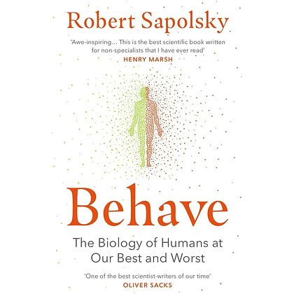 Книга на английском языке "Behave, The Biology of Humans at Our Best and Worst", Sapolsky R.