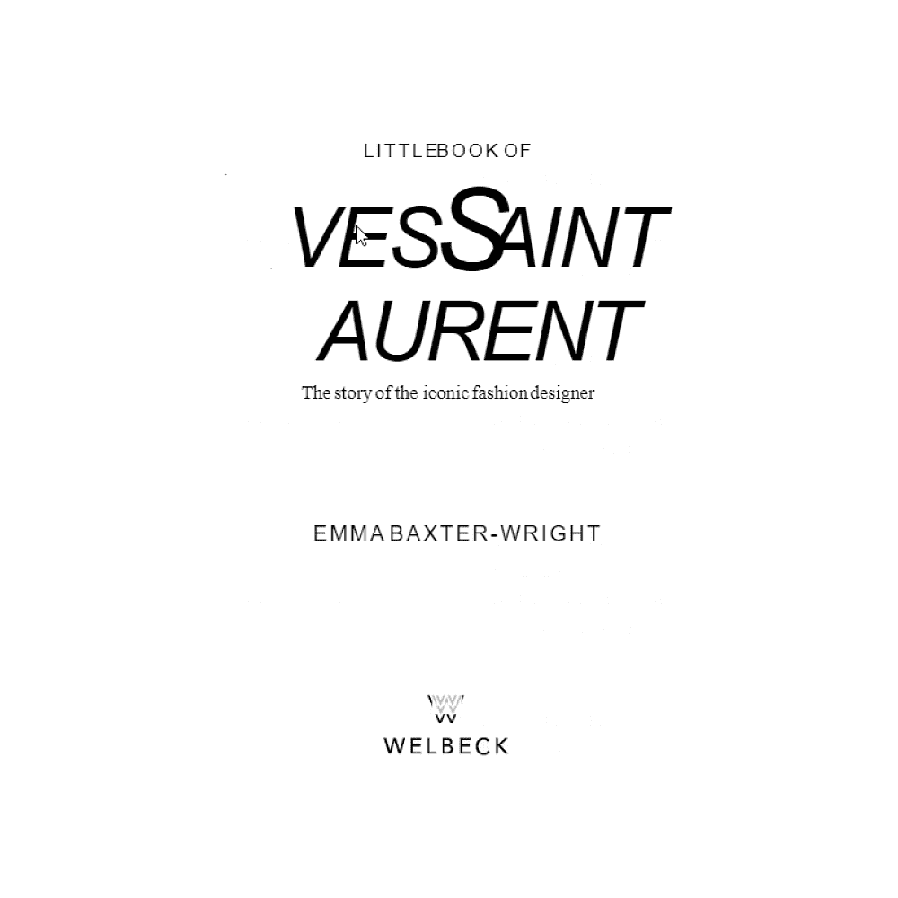 Книга на английском языке "Little Book of Yves Saint Laurent: The Story of the Iconic Fashion House", Baxter-Wright E. - 4