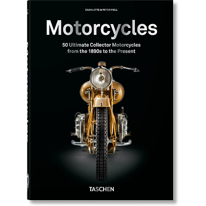 Книга на английском языке "Motorcycles, 50 Ultimate Collector Motorcycles from the 1890s to the Present"