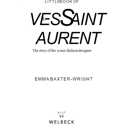 Книга на английском языке "Little Book of Yves Saint Laurent: The Story of the Iconic Fashion House", Baxter-Wright E. - 4