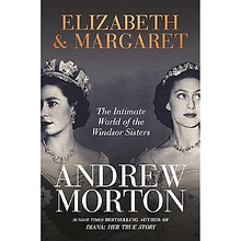 Книга на английском языке "Elizabeth & Margaret, The Intimate World of the Windsor Sisters", Andrew Morton